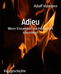 Adieu: Wenn Einsamkeit die Herrschaft übernimmt