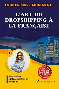 Entreprendre autrement : L’art du dropshipping à la française