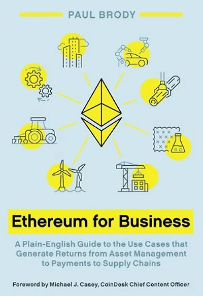 Ethereum for Business: A Plain-English Guide to the Use Cases that Generate Returns from Asset Management Payments Supply Chains