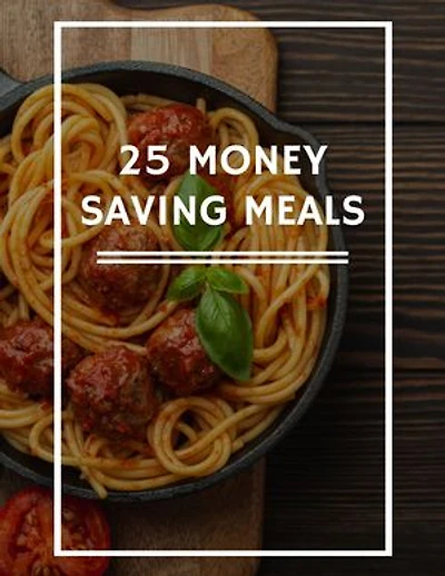 25 Money Saving Meals