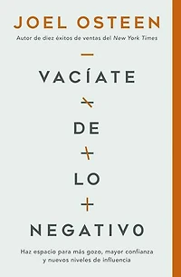 Empty Out the Negative: Make Room for More Joy, Greater Confidence, and New Levels of Influence