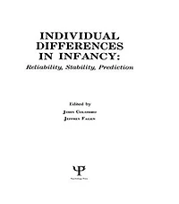 individual Differences infancy: Reliability, Stability, and Prediction