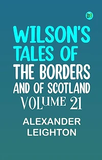 Wilson's Tales of the Borders and of Scotland
