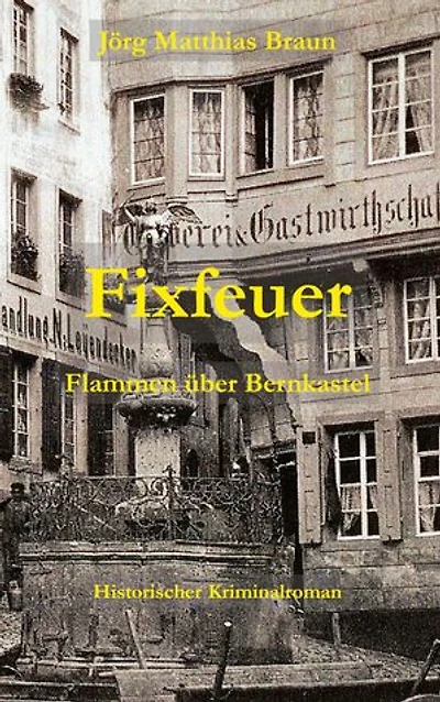 Fixfeuer: Flammen über Bernkastel