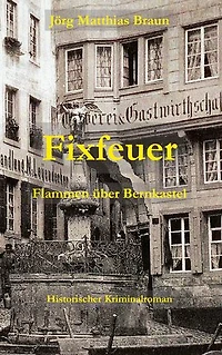 Fixfeuer: Flammen über Bernkastel