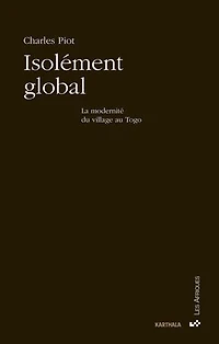 Isolément global: La modernité du village au Togo