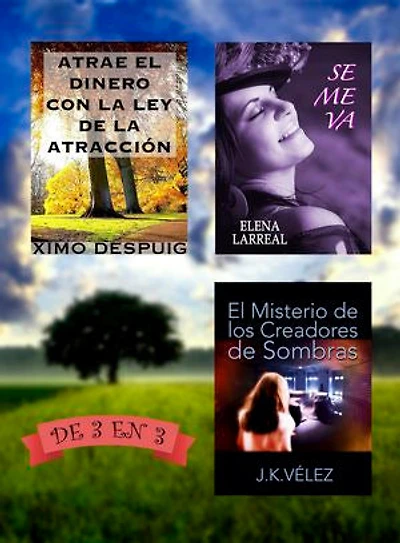 Atrae el dinero con la ley de la atracción + Se me va + El Misterio de los Creadores de Sombras: De 3 en 3