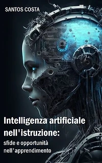 Intelligenza artificiale nell'istruzione: sfide e opportunità nell'apprendimento
