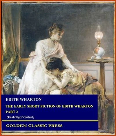 The Early Short Fiction of Edith Wharton