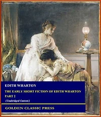 The Early Short Fiction of Edith Wharton