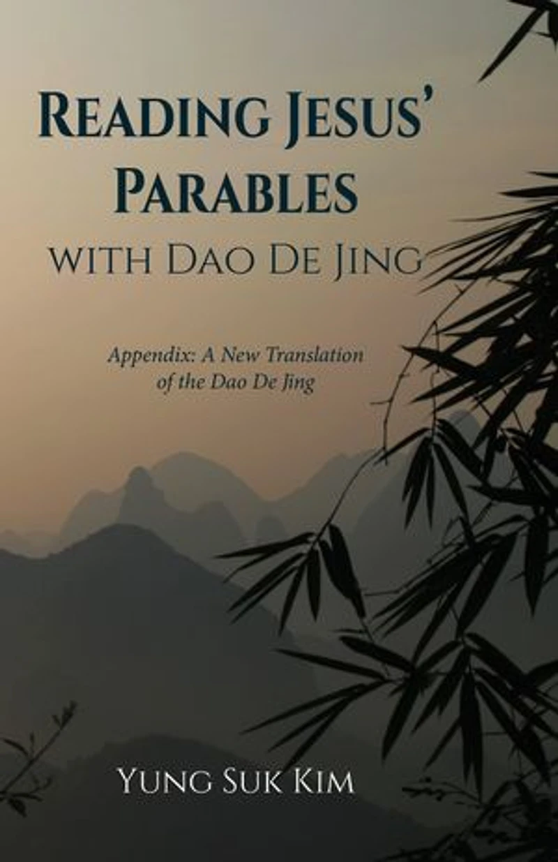 Reading Jesus' Parables with DAO de Jing: Appendix: A New Translation of the Jing