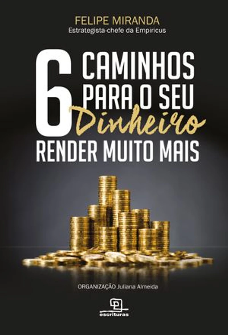 6 caminhos para o seu dinheiro render muito mais