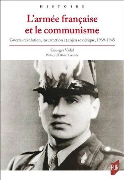 L'armée française et le communisme : guerre-révolution, insurrection enjeu soviétique, 1939-1945: 1939-1945