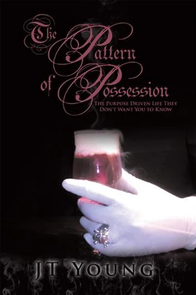 The Pattern of Possession: Purpose Driven Life They Don't Want You to Know