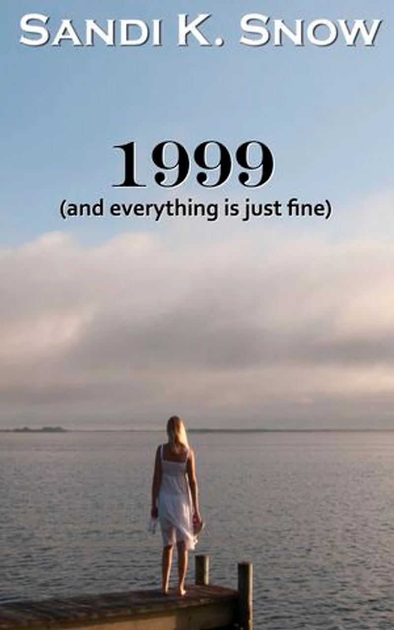1999 (And Everything is Just Fine)