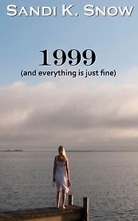 1999 (And Everything is Just Fine)