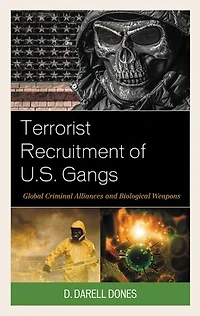 Terrorist Recruitment of U.S. Gangs: Global Criminal Alliances and Biological Weapons