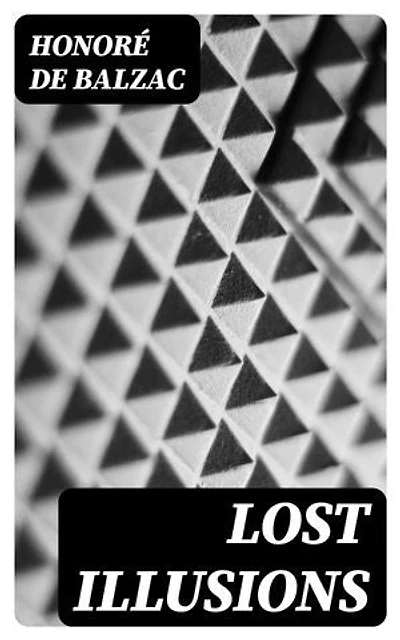 Lost Illusions: Enriched edition.