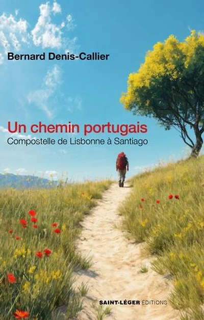 Un chemin portugais: Compostelle de Lisbonne à Santiago