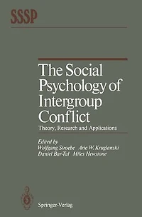 The Social Psychology of Intergroup Conflict: Theory, Research and Applications