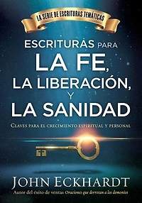 Escrituras para la fe, liberación y sanidad / Scriptures for Faith, Delive rance, and Healing