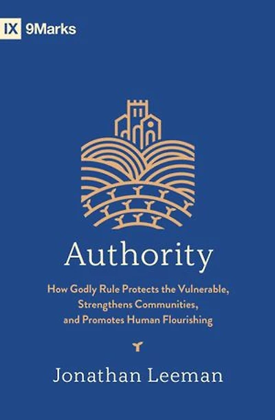 Authority: How Godly Rule Protects the Vulnerable, Strengthens Communities