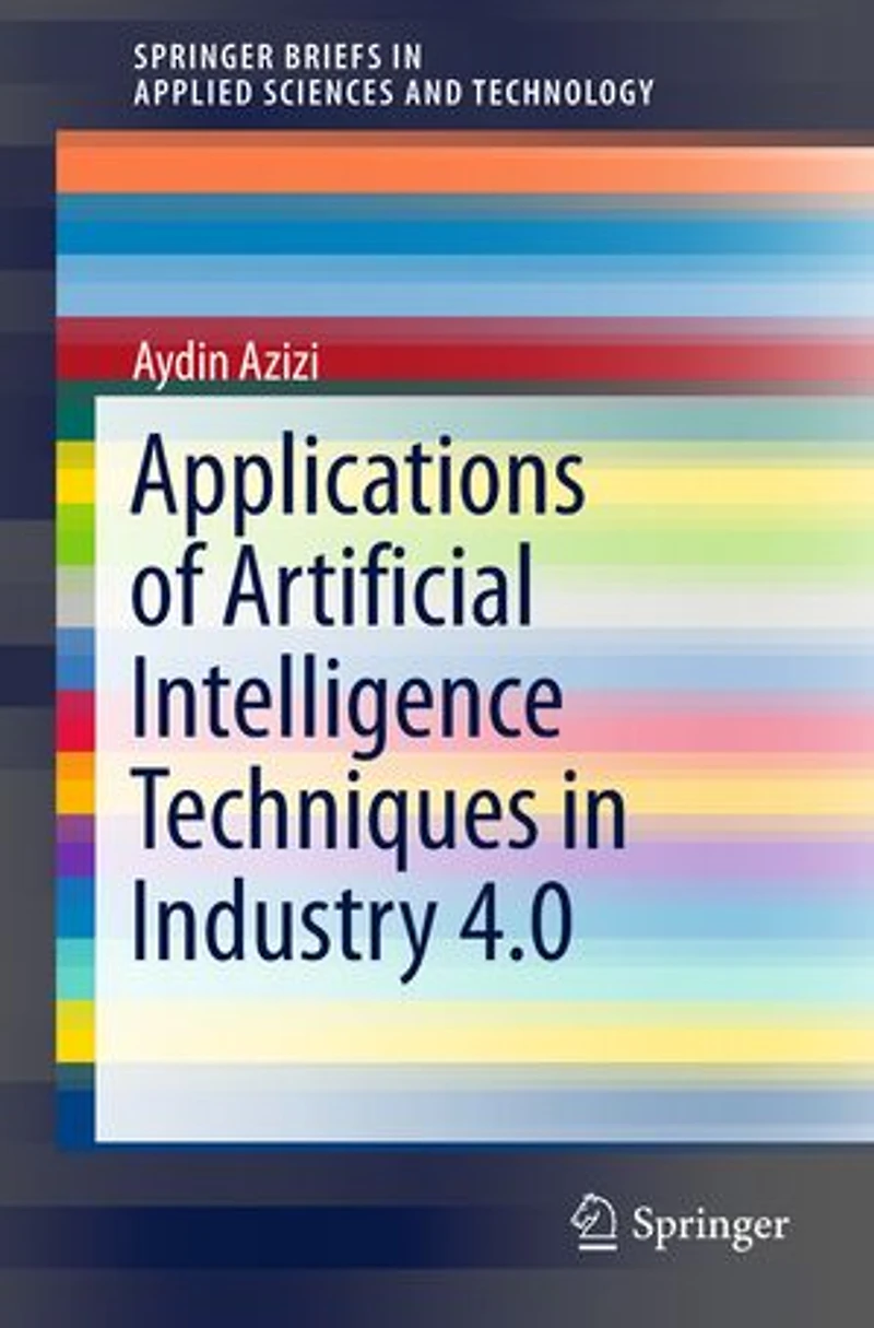 Applications Of Artificial Intelligence Techniques Industry 4.0