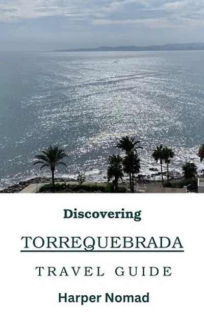 Discovering Torrequebrada Travel Guide