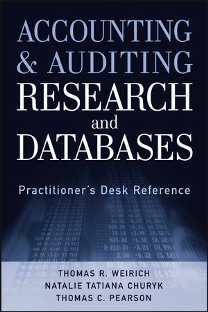 Accounting and Auditing Research Databases: Practitioner's Desk Reference