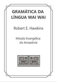 Gramática Da Língua Wai Wai