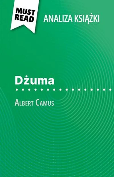 Dżuma książka Albert Camus (Analiza książki): Pełna analiza i szczegółowe podsumowanie pracy