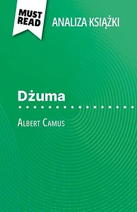 Dżuma książka Albert Camus (Analiza książki): Pełna analiza i szczegółowe podsumowanie pracy