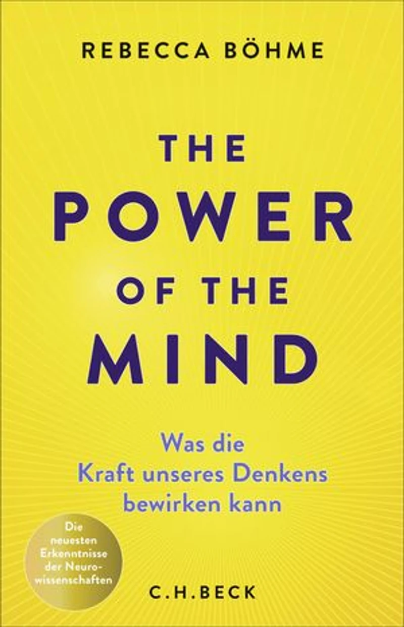 The Power of the Mind: Was die Kraft unseres Denkens bewirken kann