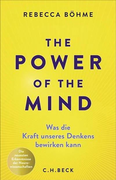 The Power of the Mind: Was die Kraft unseres Denkens bewirken kann