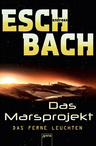 Das Marsprojekt (1). Das ferne Leuchten: Science-Fiction-Abenteuer auf dem Mars