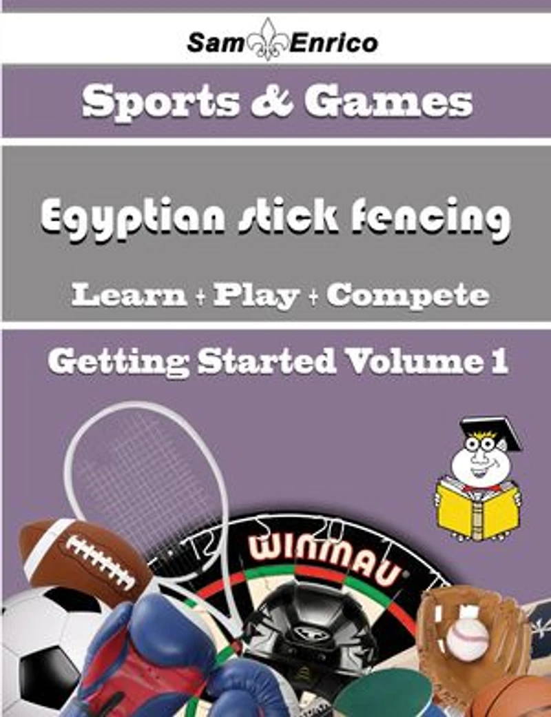 A Beginners Guide to Egyptian stick fencing (Volume 1)