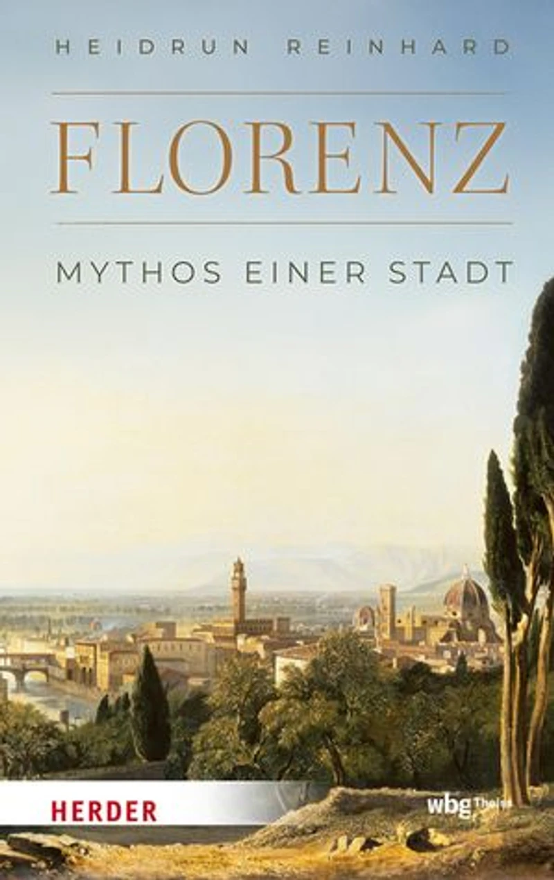 Florenz: Mythos einer Stadt