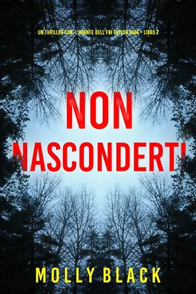 Non Nasconderti (Un thriller con l'agente dell'FBI Taylor Sage - Libro 7)
