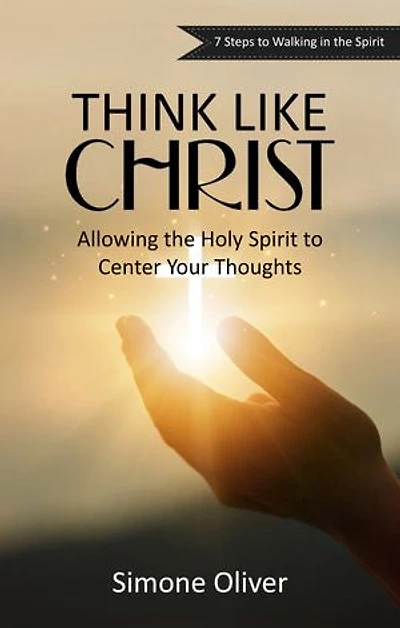 Think Like Christ: Allowing the Holy Spirit to Center Your Thoughts