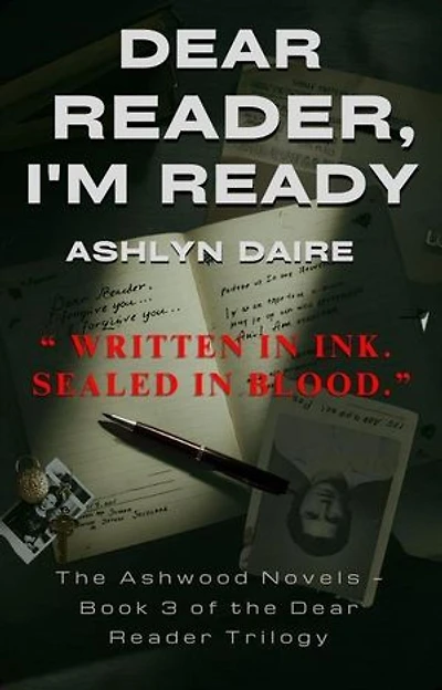 Dear Reader, I'm Ready: Dear Reader: The Ashwood Novels, #3