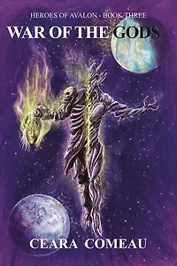 Heroes of Avalon - Book Three: War of the Gods