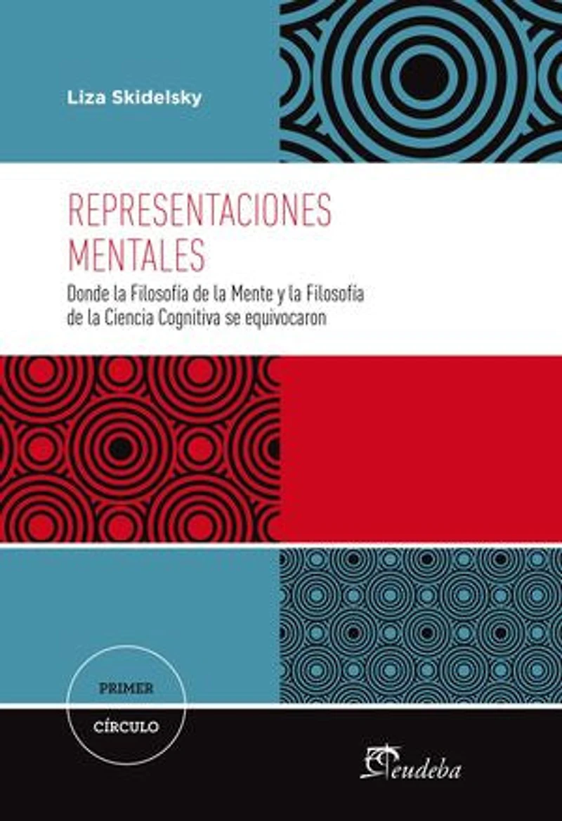 Representaciones mentales: Donde la Filosofía de la Mente y la Filosofía de la Ciencia Cognitiva se equivocaron