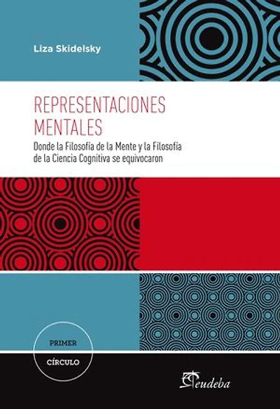 Representaciones mentales: Donde la Filosofía de la Mente y la Filosofía de la Ciencia Cognitiva se equivocaron