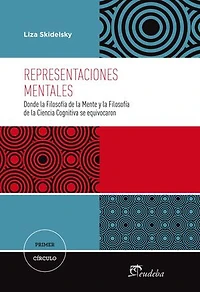 Representaciones mentales: Donde la Filosofía de la Mente y la Filosofía de la Ciencia Cognitiva se equivocaron