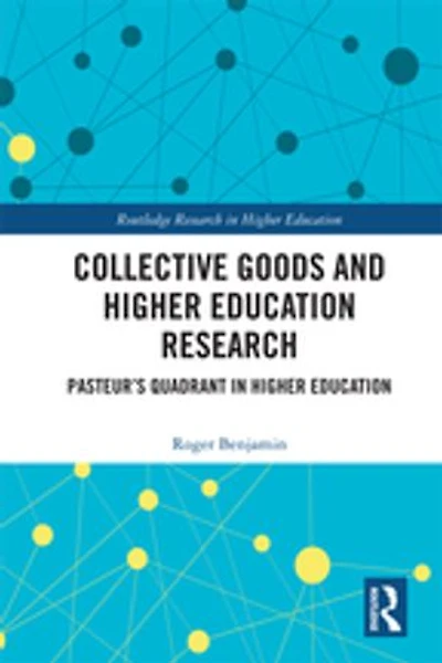 Collective Goods And Higher Education Research: Pasteur's Quadrant
