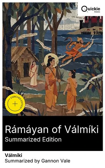 Rámáyan of Válmíki (Summarized Edition): Enriched edition. Ancient Sanskrit epic of dharma and devotion: Ayodhya's exile, Sita's abduction, Hanuman's feat, and Lanka's siege - Griffith's translation
