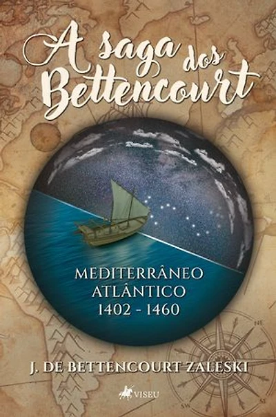 A saga dos Bettencourt: Mediterrâneo Atlântico 1402 -1460
