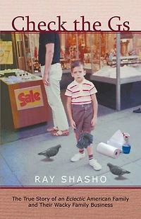 Check The Gs: True Story Of An Eclectic American Family And Their Wacky Business