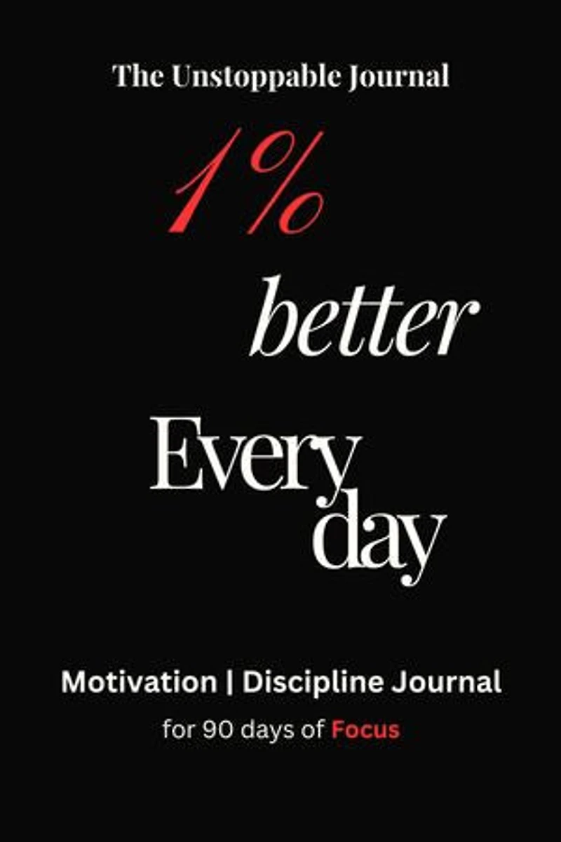 1 Percent Better Everyday: Unlock Your Full Potential