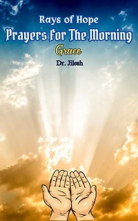 Rays of Hope: Prayers For The Morning Grace: Religion and Spirituality